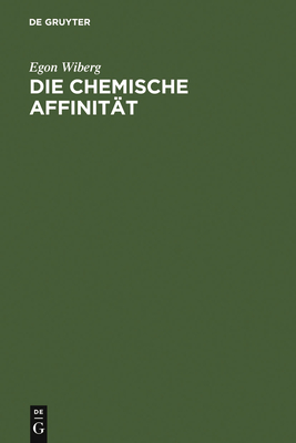 Die chemische Affinitt - Wiberg, Egon