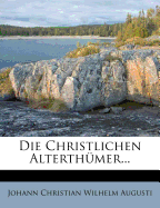 Die Christlichen Alterthumer