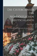 Die Cistercienser Des Nordostlichen Deutschlands: Th. Vom Auftreten Der Bettelorden Bis Zum Ende Des 13. Jahrhunderts