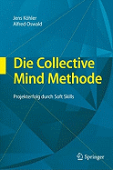 Die Collective Mind Methode: Projekterfolg Durch Soft Skills