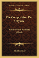 Die Composition Der Odyssee: Gesammelte Aufsatze (1869)
