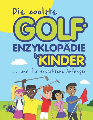 Die coolste Golf-enzyklop?die f?r kinder und erwachsene Anf?nger - Spruza, Janina