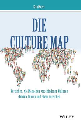 Die Culture Map: Verstehen, wie Menschen verschiedener Kulturen denken, fuhren und etwas erreichen - Meyer, Erin, and Schieberle, Andreas, and Ferber, Marlies