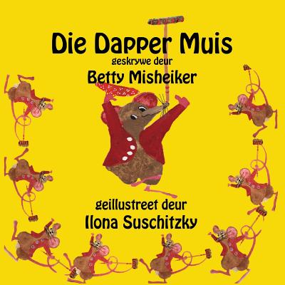 Die Dapper Muis - Suschitzky, Ilona, and Misheiker, Betty