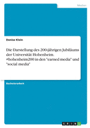 Die Darstellung des 200-j?hrigen Jubil?ums der Universit?t Hohenheim. #hohenheim200 in den "earned media" und "social media"