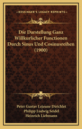 Die Darstellung Ganz Willkurlicher Functionen Durch Sinus Und Cosinusreihen (1900)