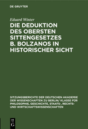 Die Deduktion Des Obersten Sittengesetzes B. Bolzanos in Historischer Sicht: Ein Beitrag Zur Geschichte Der Ethik