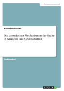 Die Destruktiven Mechanismen Der Rache in Gruppen Und Gesellschaften