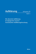 Die deutsche Aufkl?rung im Spiegel der neueren franzsischen Aufkl?rungsforschung