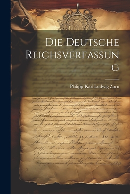 Die Deutsche Reichsverfassung - Zorn, Philipp Karl Ludwig