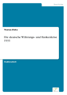 Die Deutsche Wahrungs- Und Bankenkrise 1931