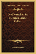 Die Deutschen Im Heiligen Lande (1894)