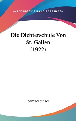 Die Dichterschule Von St. Gallen (1922) - Singer, Samuel