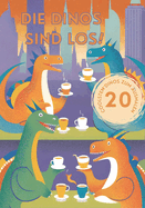 Die Dinos sind los!: Die coolsten Dinos zum Ausmalen