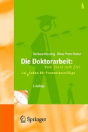 Die Doktorarbeit - Vom Start Zum Ziel: Lei(d)Tfaden Fur Promotionswillige