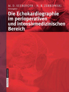 Die Echokardiographie Im Perioperativen Und Intensivmedizinischen Bereich - Seeberger, M, and Zerkowski, H -R