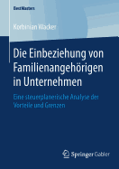 Die Einbeziehung Von Familienangehorigen in Unternehmen: Eine Steuerplanerische Analyse Der Vorteile Und Grenzen