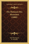 Die Ekstasen Des Menschen (1888)