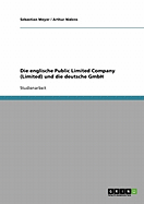 Die Englische Public Limited Company (Limited) Und Die Deutsche Gmbh