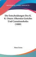 Die Entscheidungen Des K. K. Osterr. Obersten Gerichts Und Cassationshofes (1880)