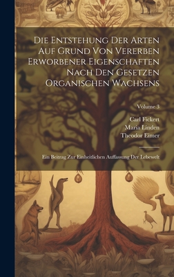 Die Entstehung Der Arten Auf Grund Von Vererben Erworbener Eigenschaften Nach Den Gesetzen Organischen Wachsens: Orthogenesis Der Schmetterlinge. - Eimer, Theodor