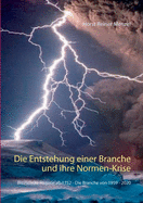 Die Entstehung einer Branche und ihre Normen-Krise: Blitzschutz Historie ab 1752 - Die Branche von 1959 - 2020