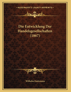 Die Entwicklung Der Handelsgesellschaften (1867)