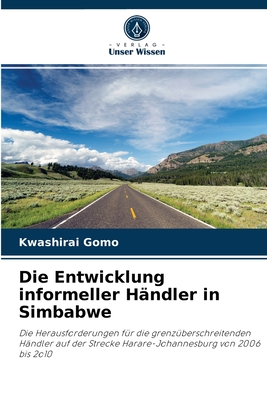 Die Entwicklung informeller Hndler in Simbabwe - Gomo, Kwashirai