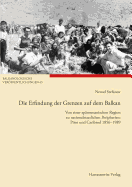 Die Erfindung Der Grenzen Auf Dem Balkan: Von Einer Spatosmanischen Region Zu Nationalstaatlichen Peripherien: Pirot Und Caribrod 1856-1989