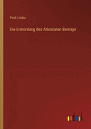 Die Ermordung des Advocaten Bernays