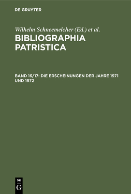 Die Erscheinungen Der Jahre 1971 Und 1972 - Schneemelcher, Wilhelm (Editor), and Sch?ferdiek, Knut (Editor)