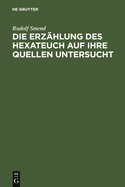 Die Erzahlung Des Hexateuch Auf Ihre Quellen Untersucht