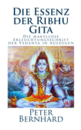 Die Essenz Der Ribhu Gita: Die Makellose Erleuchtungsschrift Der Vedanta in Ausz?gen