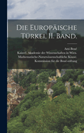 Die Europische Trkei, II. Band.