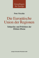 Die Europ?ische Union Der Regionen: Subpolity Und Politiken Der Dritten Ebene