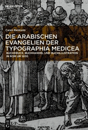 Die Evangelien Der Typographia Medicea: Arabischer Buchdruck, Buchhandel Und Buchillustration in ROM Um 1600