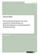 Die Fachstelle Kinderwelten. Eine analytische Betrachtung zur Bercksichtigung von institutioneller Diskriminierung