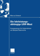 Die Fahrleistungsabhngige Lkw-Maut: Konsequenzen Fr Unternehmen Am Beispiel sterreichs