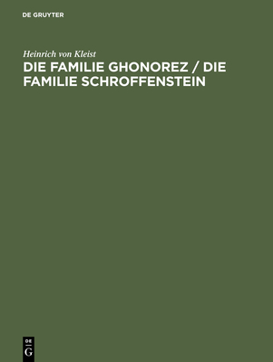 Die Familie Ghonorez / Die Familie Schroffenstein: Eine Textkritische Ausgabe - Edel, Christine (Editor), and Kanzog, Klaus (Foreword by), and Kleist, Heinrich Von (Original Author)