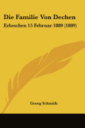 Die Familie Von Dechen: Erloschen 15 Februar 1889 (1889)