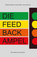 Die Feedbackampel: Mit Feedback Die Welt Retten
