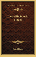 Die Feldholzzucht (1878)