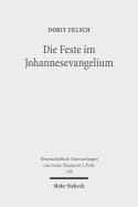 Die Feste Im Johannesevangelium: Judische Tradition Und Christologische Deutung