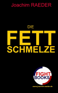 Die Fettschmelze
