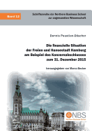 Die Finanzielle Situation Der Freien Und Hansestadt Hamburg Am Beispiel Des Konzernabschlusses Zum 31. Dezember 2015