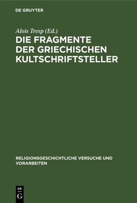 Die Fragmente Der Griechischen Kultschriftsteller - Tresp, Alois