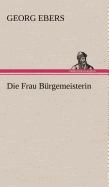 Die Frau Burgemeisterin