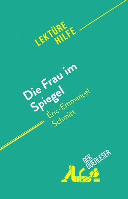 Die Frau im Spiegel: von ?ric-Emmanuel Schmitt - Dominique Coutant-Defer