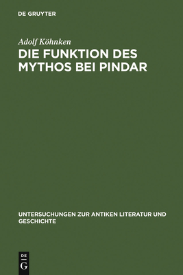 Die Funktion des Mythos bei Pindar - Khnken, Adolf