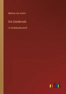 Die Gnderode: in Grodruckschrift